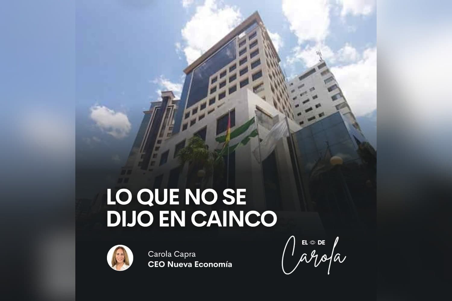 Lo que no se dijo en CAINCO