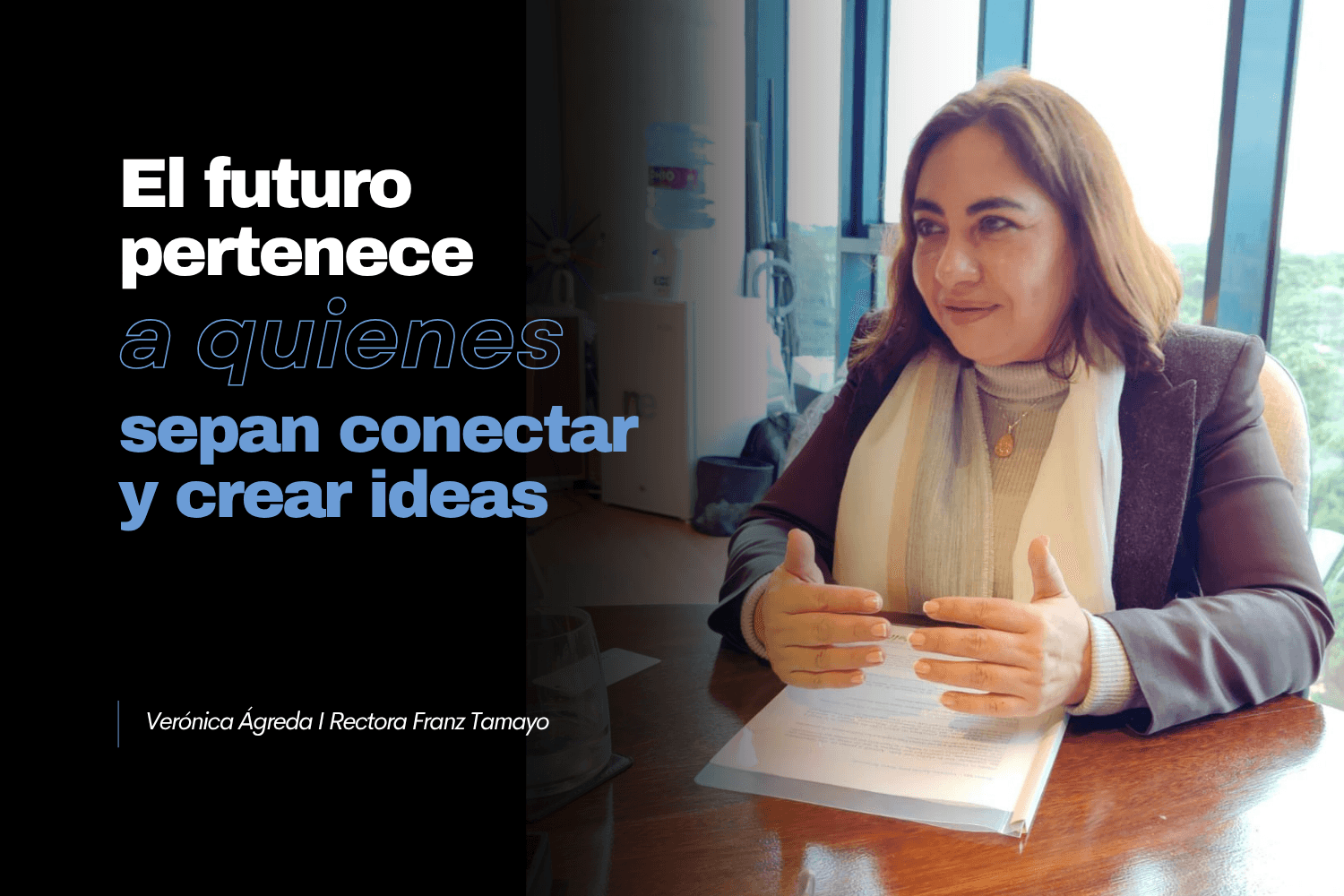 Verónica Ágreda: el futuro pertenece a quienes sepan crear y conectar ideas