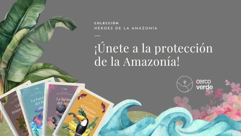 NE presenta colección Héroes de la Amazonía